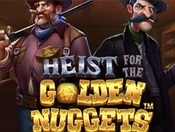 Heist for the Golden Nuggets